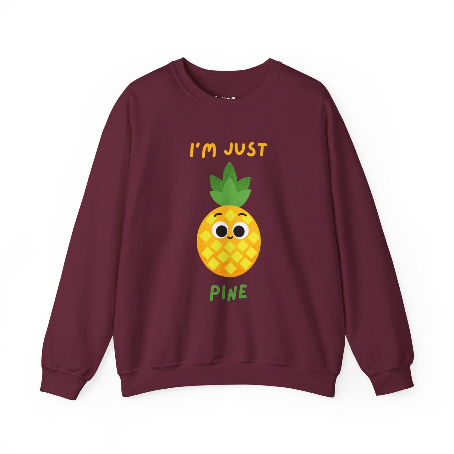 "I'm Just Pine" Funny Pineapple Pun Sweatshirt, Great Gift Idea, Casual Wear, Whimsical Art Clothing, Everyday Comfort