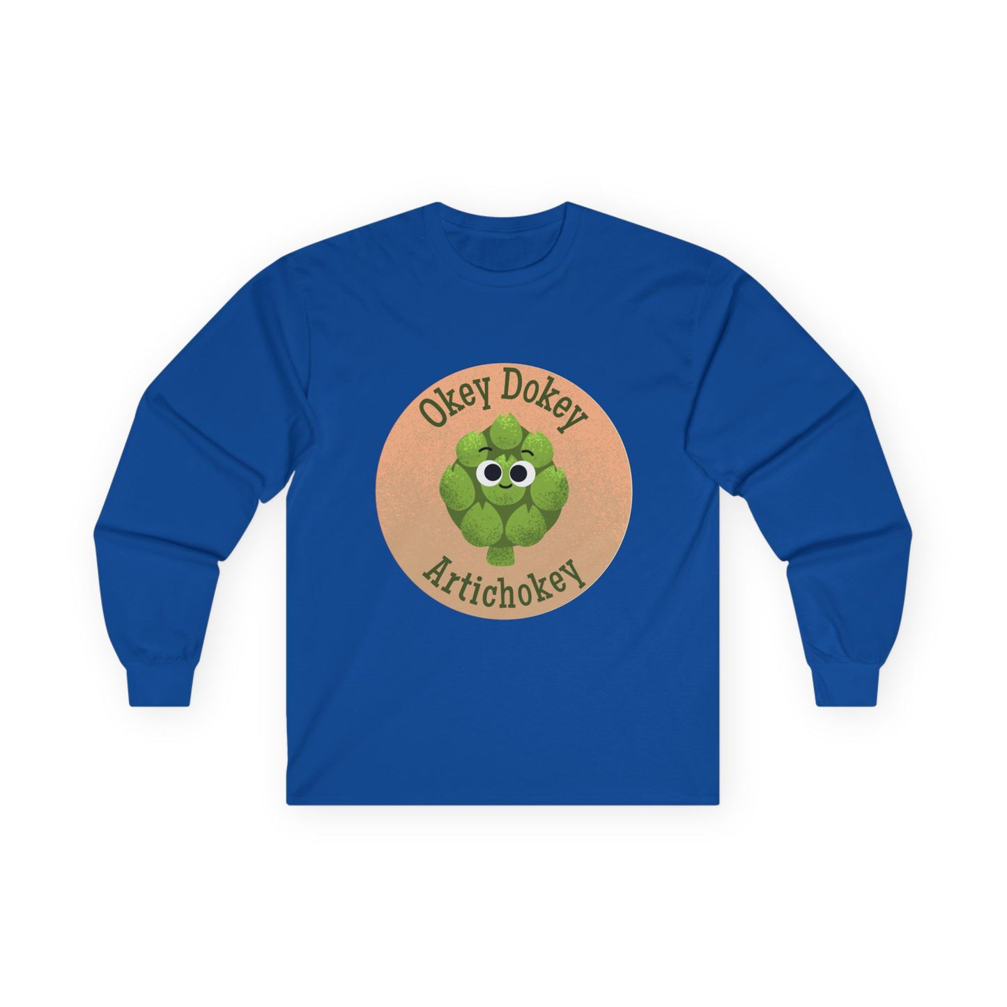 Humorous Unisex Long Sleeve Tees - "Okey Dokey Artichokey" - Fun Gift for Veggie Lovers, Funny Pun Shirt, Quirky Graphic Apparel
