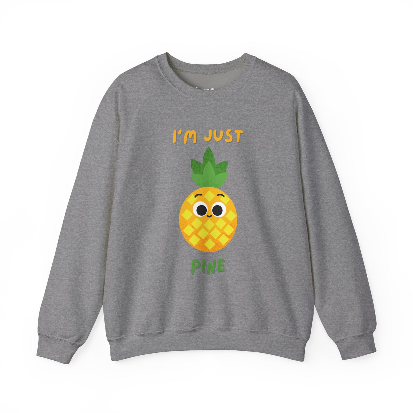 "I'm Just Pine" Funny Pineapple Pun Sweatshirt, Great Gift Idea, Casual Wear, Whimsical Art Clothing, Everyday Comfort