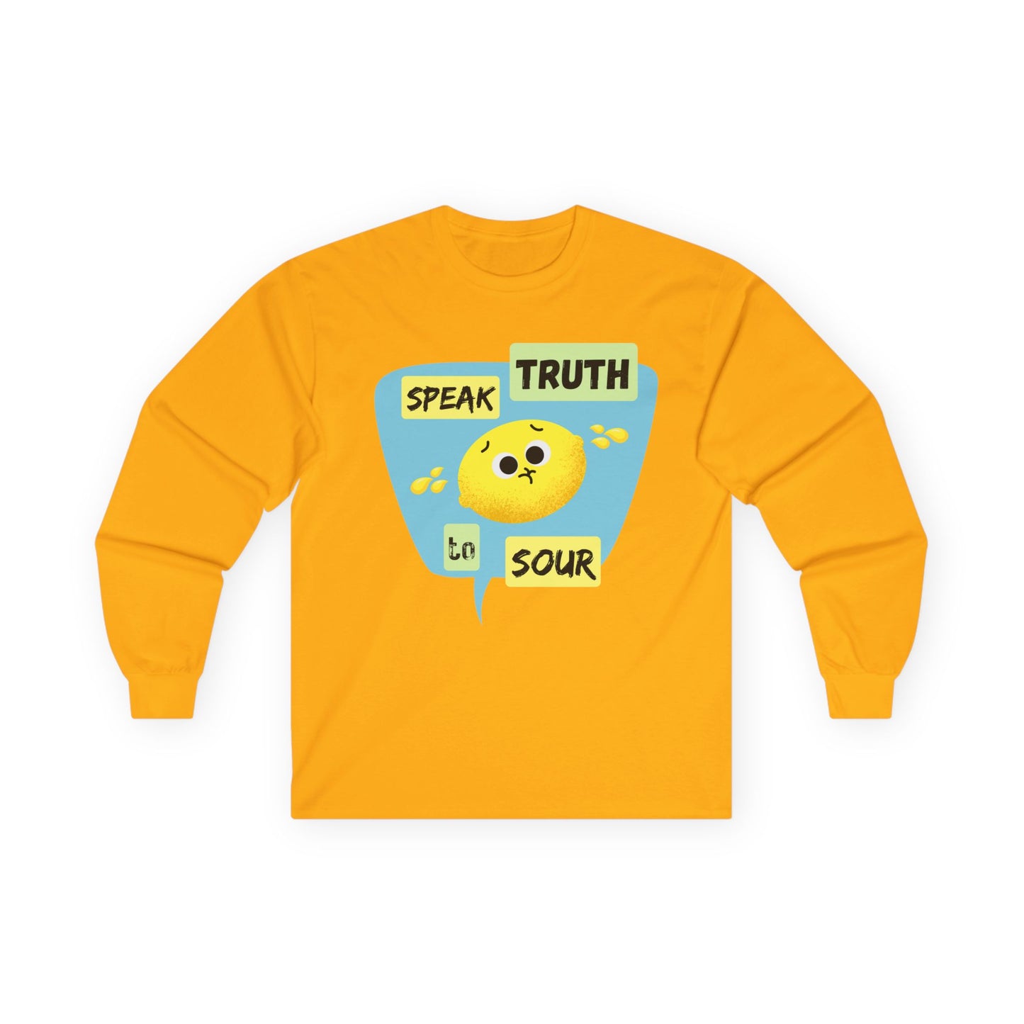 Speak Truth to Sour Long Sleeve Tees, Cute Graphic Tee, Unisex Cotton Shirt, Casual Wear, Gift for Friends