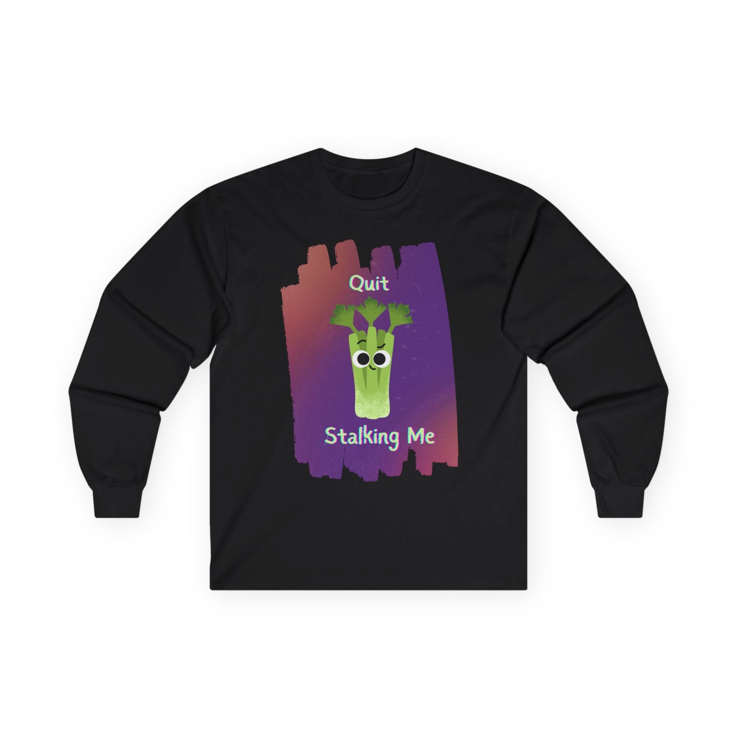 Whimsical Long Sleeve Tees: Quit Stalking Me, Funny Gift, Unisex Cotton Shirt, Casual Wear, Unique Humor Tee