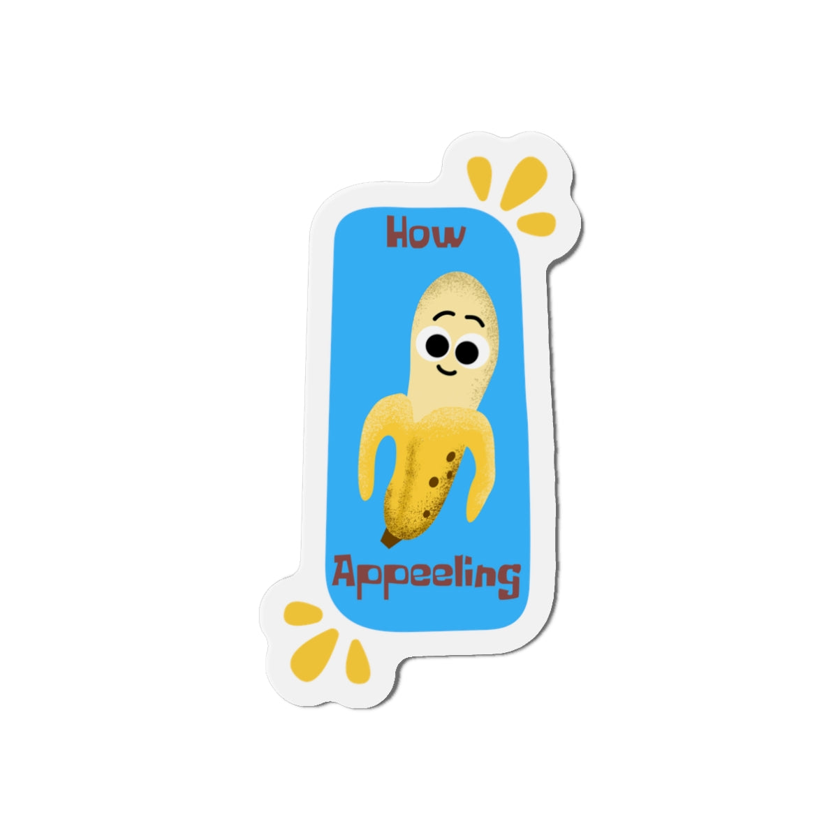 Cute Die-Cut Banana Magnet - How Appeeling, Fun Kitchen Decor, Gift for Fruit Lovers, Quirky Fridge Magnet, Humor for Home