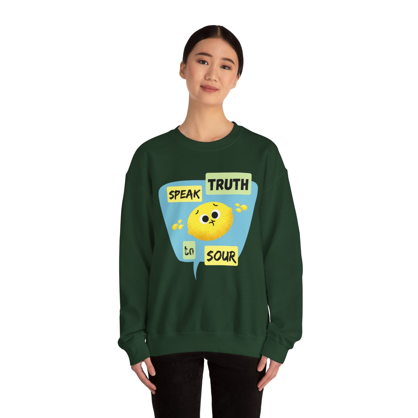 Speak Truth To Sour Funny Fruit Pun Sweatshirt, Cozy Sweatshirt, Great Gift For Friends and Family, College Wear