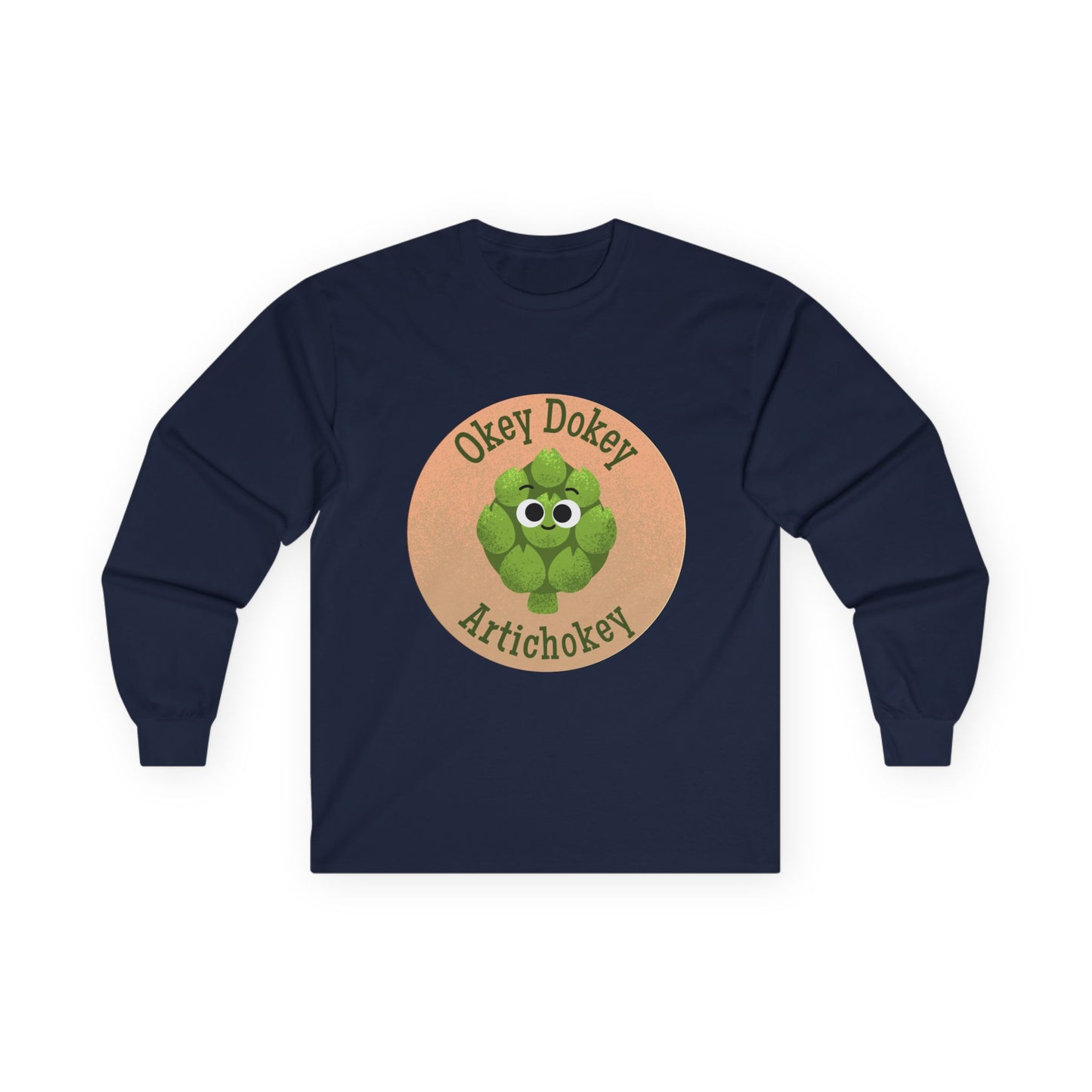 Humorous Unisex Long Sleeve Tees - "Okey Dokey Artichokey" - Fun Gift for Veggie Lovers, Funny Pun Shirt, Quirky Graphic Apparel