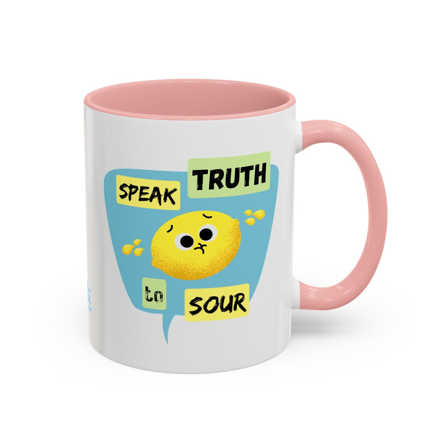 Cheerful Accent Coffee Mug - Speak Truth to Sour, Inspirational Gift, Fun Kitchen Decor, Quote Mug, Unique Coffee Lover's Gift