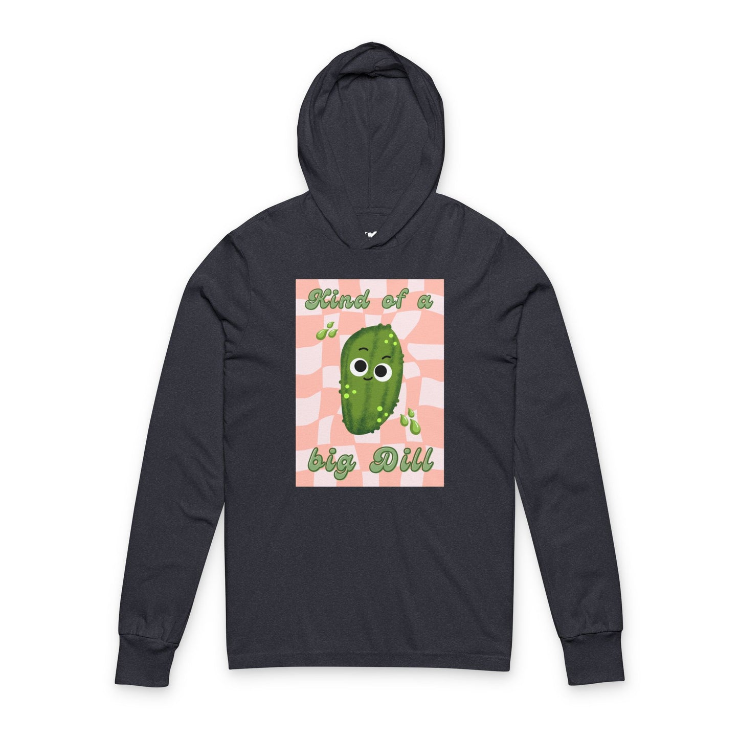 Funny Pickle Pun Unisex Hooded Long Sleeve Shirt, Kind of a Big Dill, Foodie Gift, Casual Wear, Cute Graphic Shirt