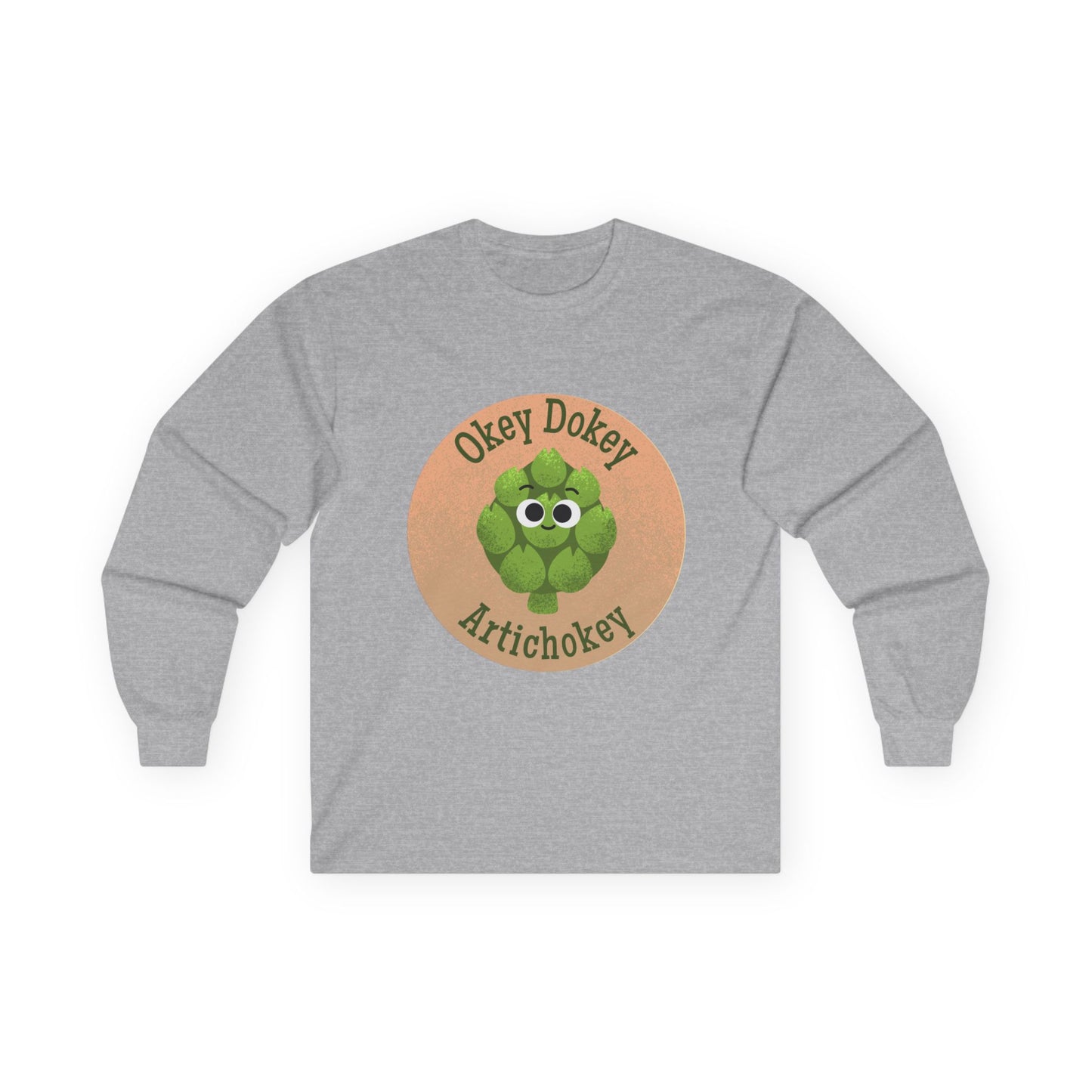 Humorous Unisex Long Sleeve Tees - "Okey Dokey Artichokey" - Fun Gift for Veggie Lovers, Funny Pun Shirt, Quirky Graphic Apparel