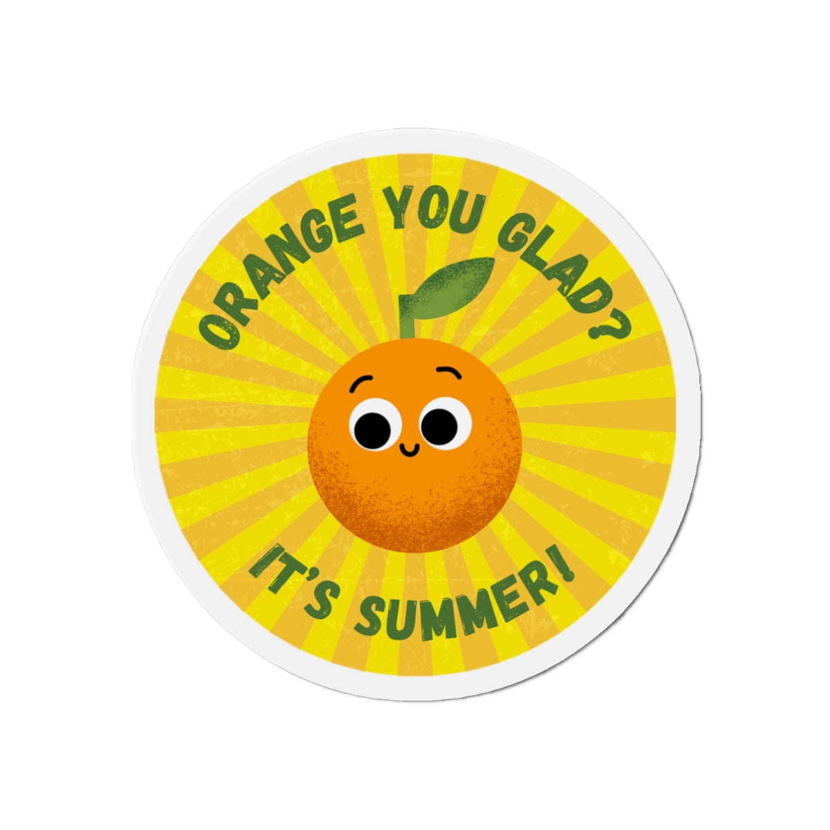 Summer-Themed Die-Cut Magnet – Orange You Glad? Fun Fridge Decor, Cute Summer Gift, Kitchen Accessory, Seasonal Decor, Playful Home Item