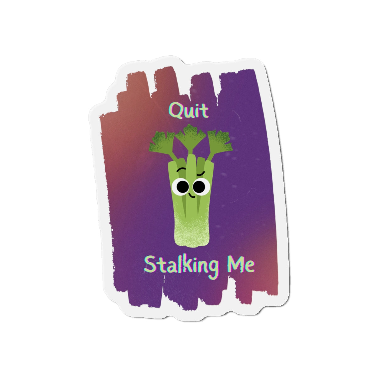 Playful Die-Cut Magnet - 'Quit Stalking Me' Vegetable Design, Fun Fridge Decor, Gift for Food Lovers, Kitchen Humor, Quirky Home Decor