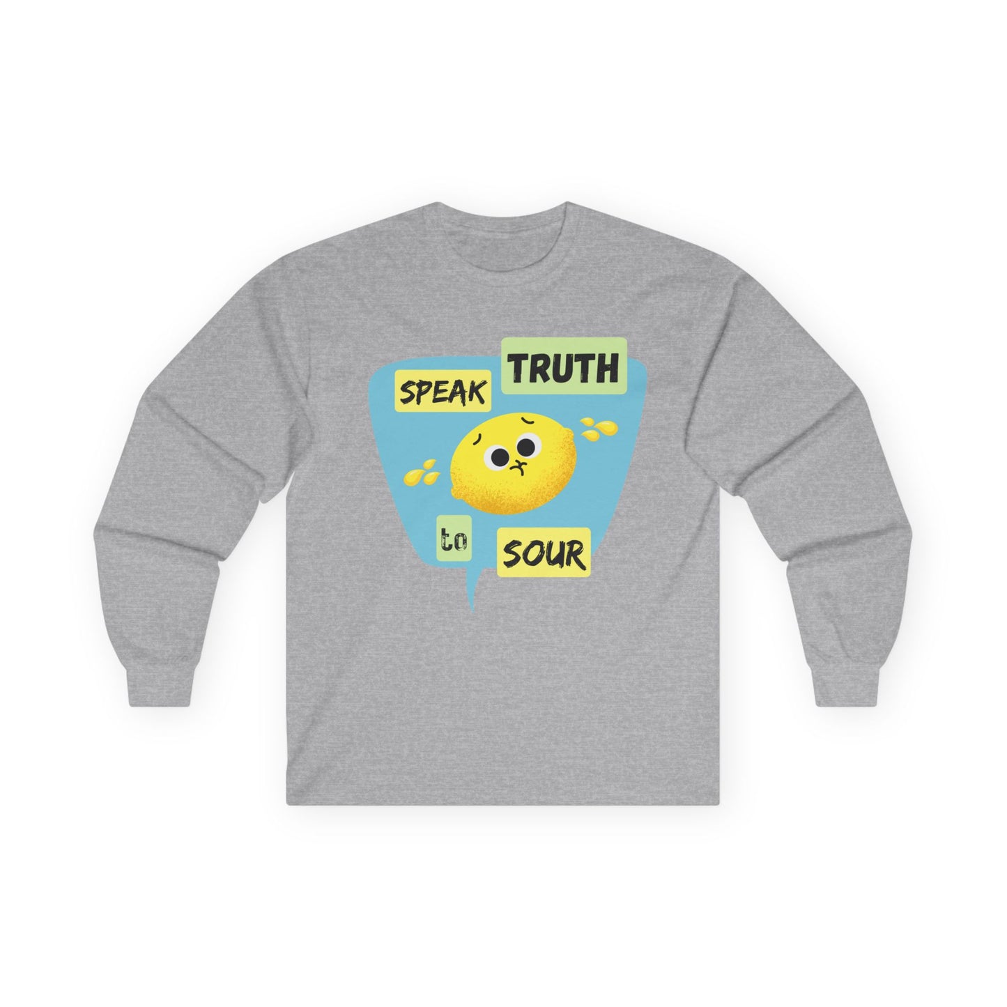 Speak Truth to Sour Long Sleeve Tees, Cute Graphic Tee, Unisex Cotton Shirt, Casual Wear, Gift for Friends