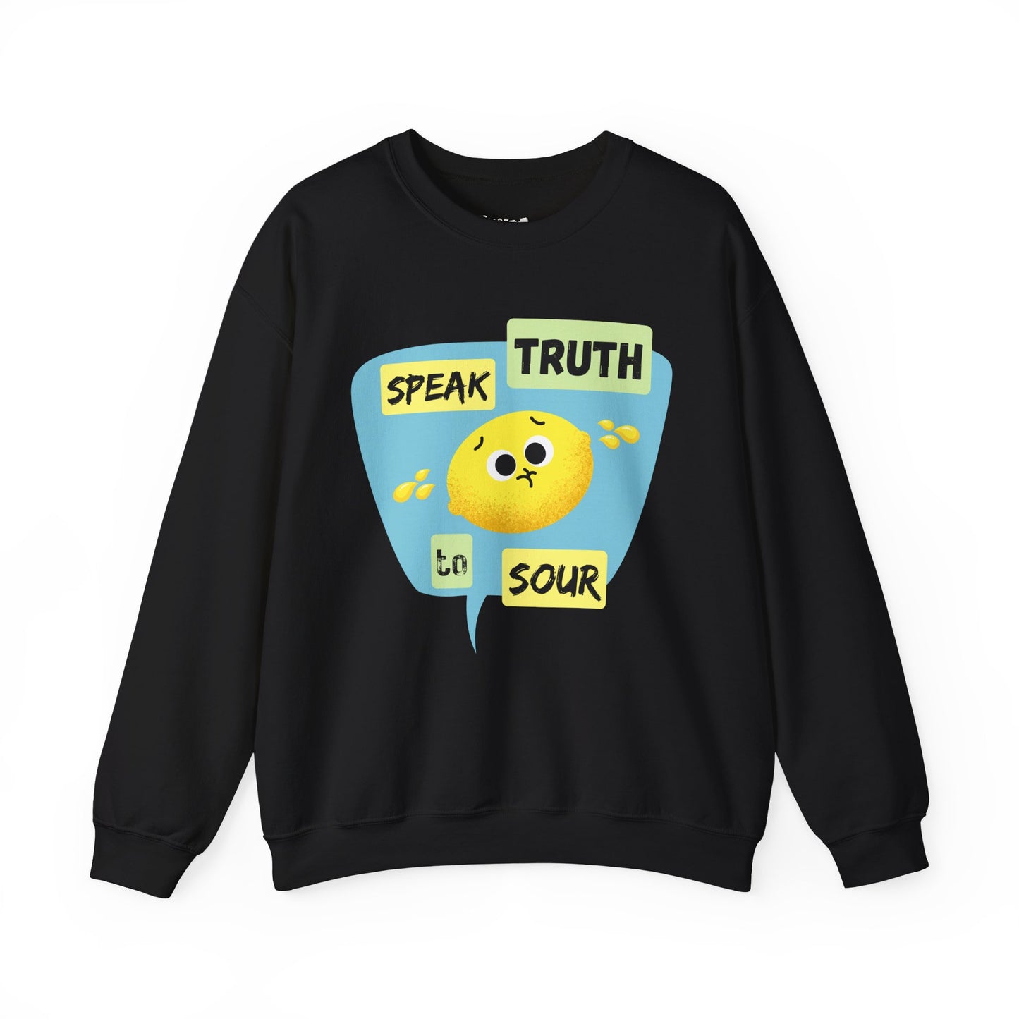 Speak Truth To Sour Funny Fruit Pun Sweatshirt, Cozy Sweatshirt, Great Gift For Friends and Family, College Wear