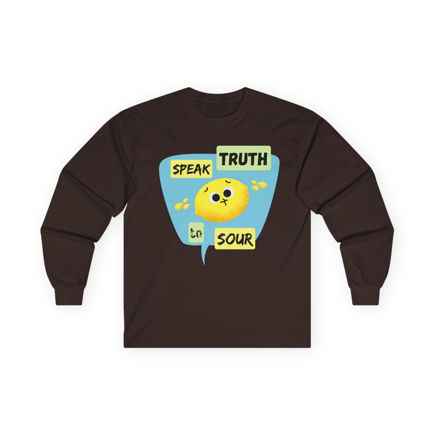 Speak Truth to Sour Long Sleeve Tees, Cute Graphic Tee, Unisex Cotton Shirt, Casual Wear, Gift for Friends