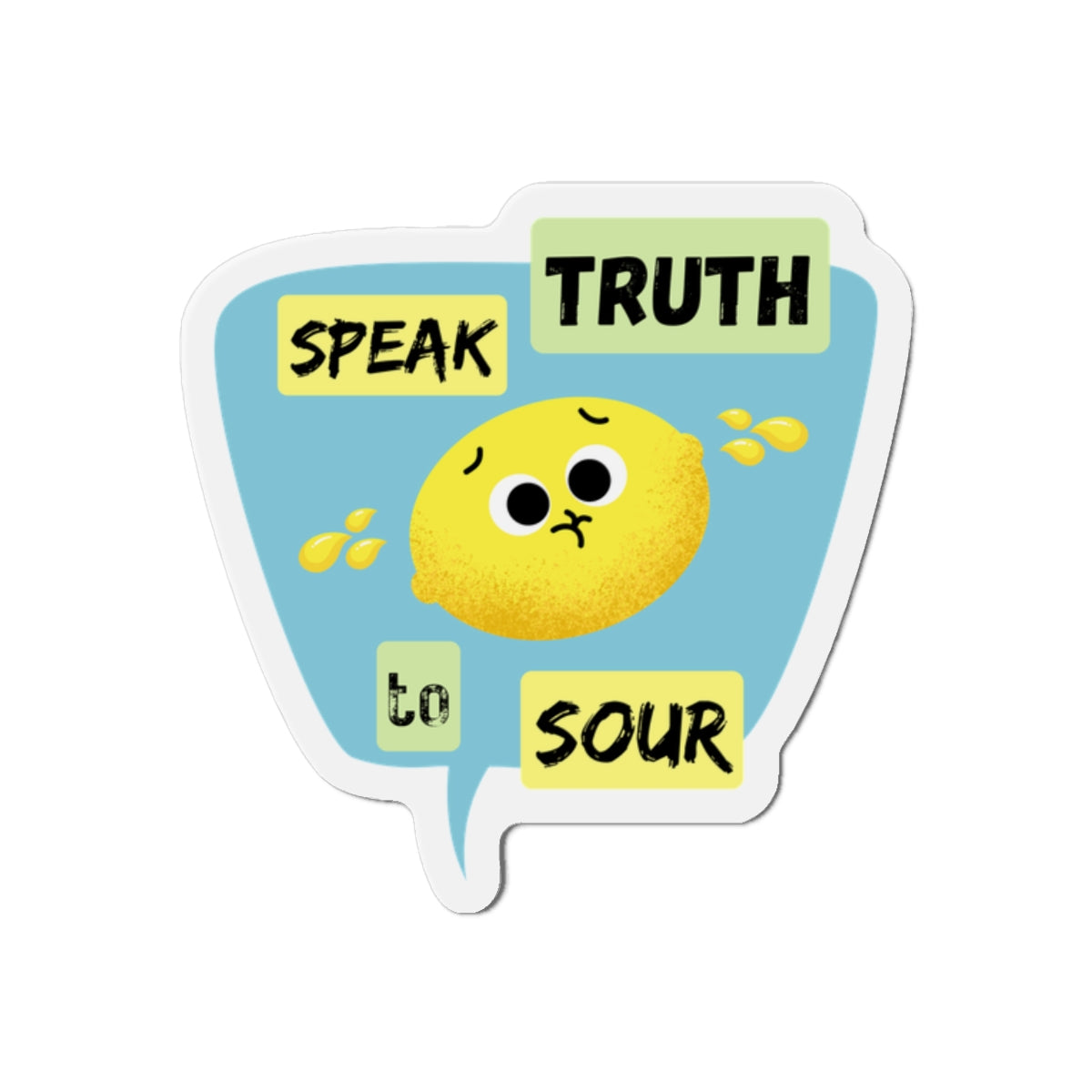 Whimsical Die-Cut Lemon Magnets, Fun Kitchen Decor, Gift for Friends, Cute Refrigerator Art, Speak Truth to Sour