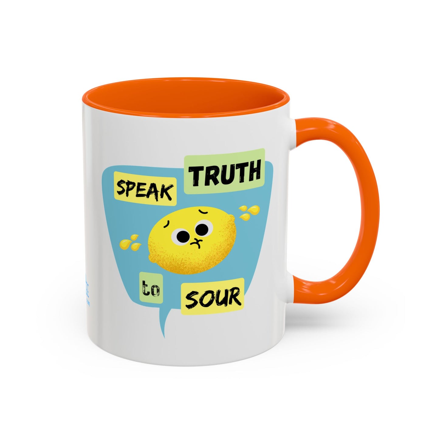 Cheerful Accent Coffee Mug - Speak Truth to Sour, Inspirational Gift, Fun Kitchen Decor, Quote Mug, Unique Coffee Lover's Gift