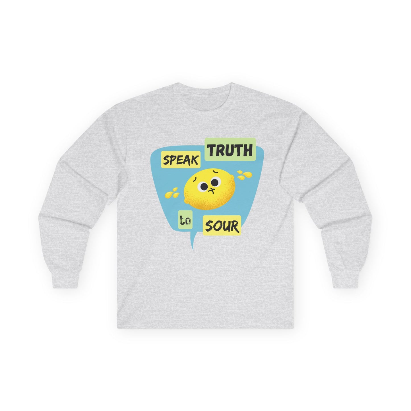 Speak Truth to Sour Long Sleeve Tees, Cute Graphic Tee, Unisex Cotton Shirt, Casual Wear, Gift for Friends