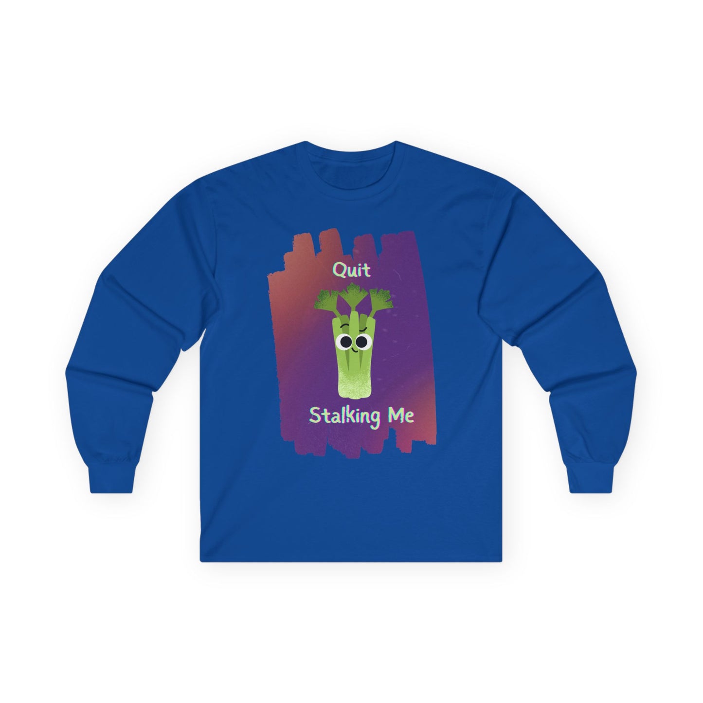 Whimsical Long Sleeve Tees: Quit Stalking Me, Funny Gift, Unisex Cotton Shirt, Casual Wear, Unique Humor Tee