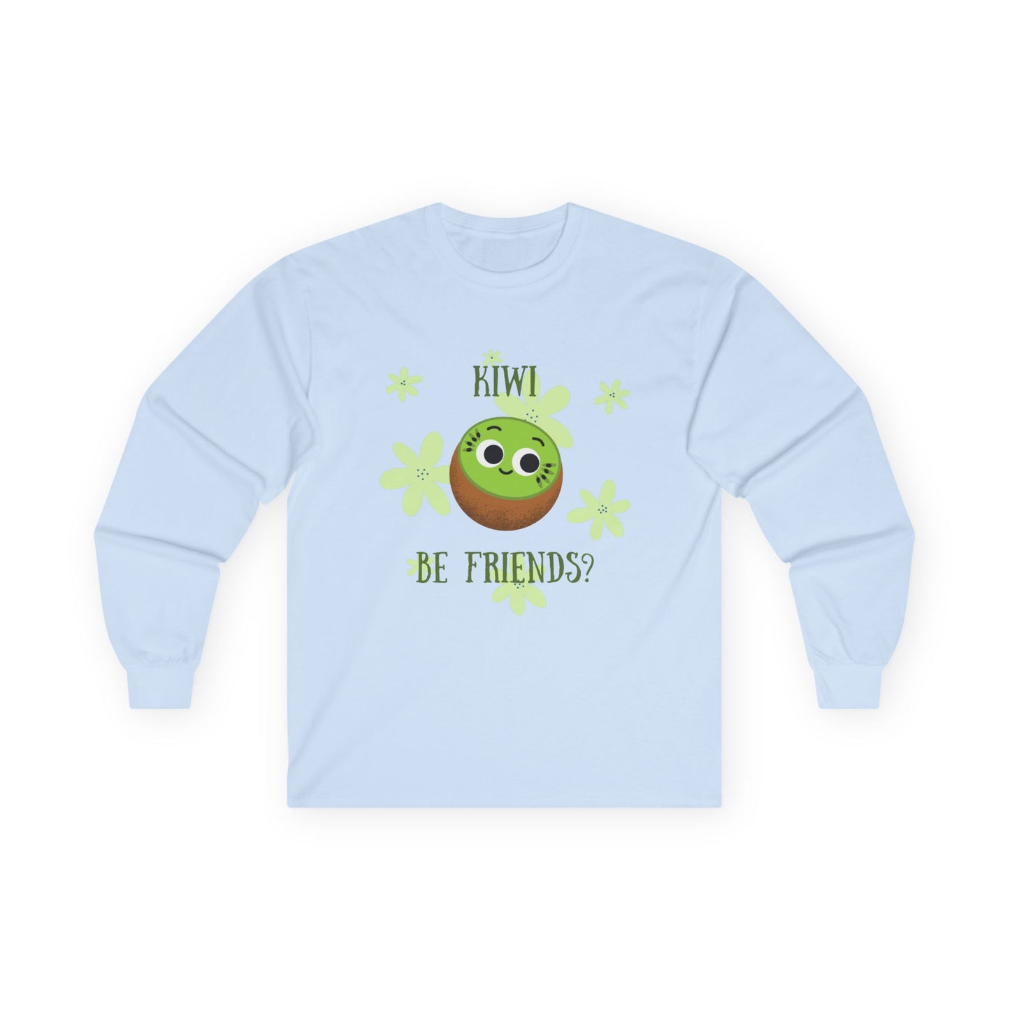 Kiwi Be Friends? Unisex Long Sleeve Tees | Cute Graphic Tee | Fun Gift for Friends | Casual Wear | Spring Fashion