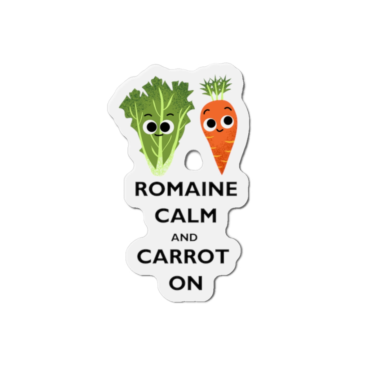 Funny Foodie Die-Cut Magnets - Romaine Calm and Carrot On, Kitchen Decor, Gift for Chefs, Refrigerator Magnets, Cute Kitchen Art