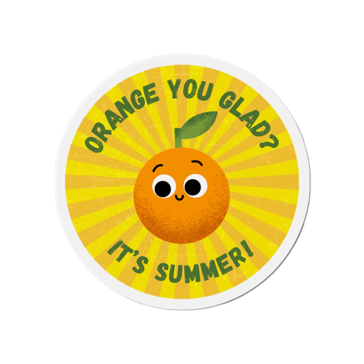 Summer-Themed Die-Cut Magnet – Orange You Glad? Fun Fridge Decor, Cute Summer Gift, Kitchen Accessory, Seasonal Decor, Playful Home Item