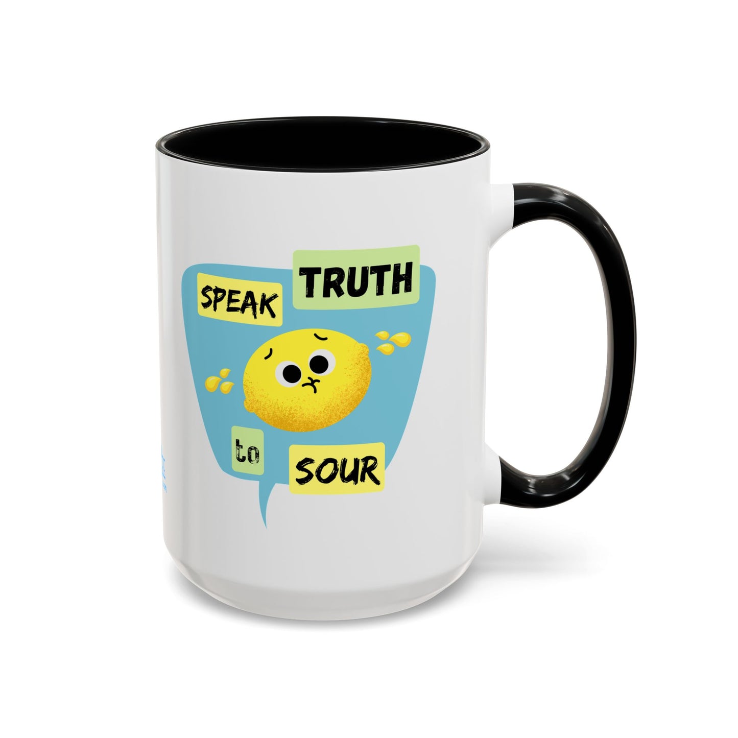 Cheerful Accent Coffee Mug - Speak Truth to Sour, Inspirational Gift, Fun Kitchen Decor, Quote Mug, Unique Coffee Lover's Gift