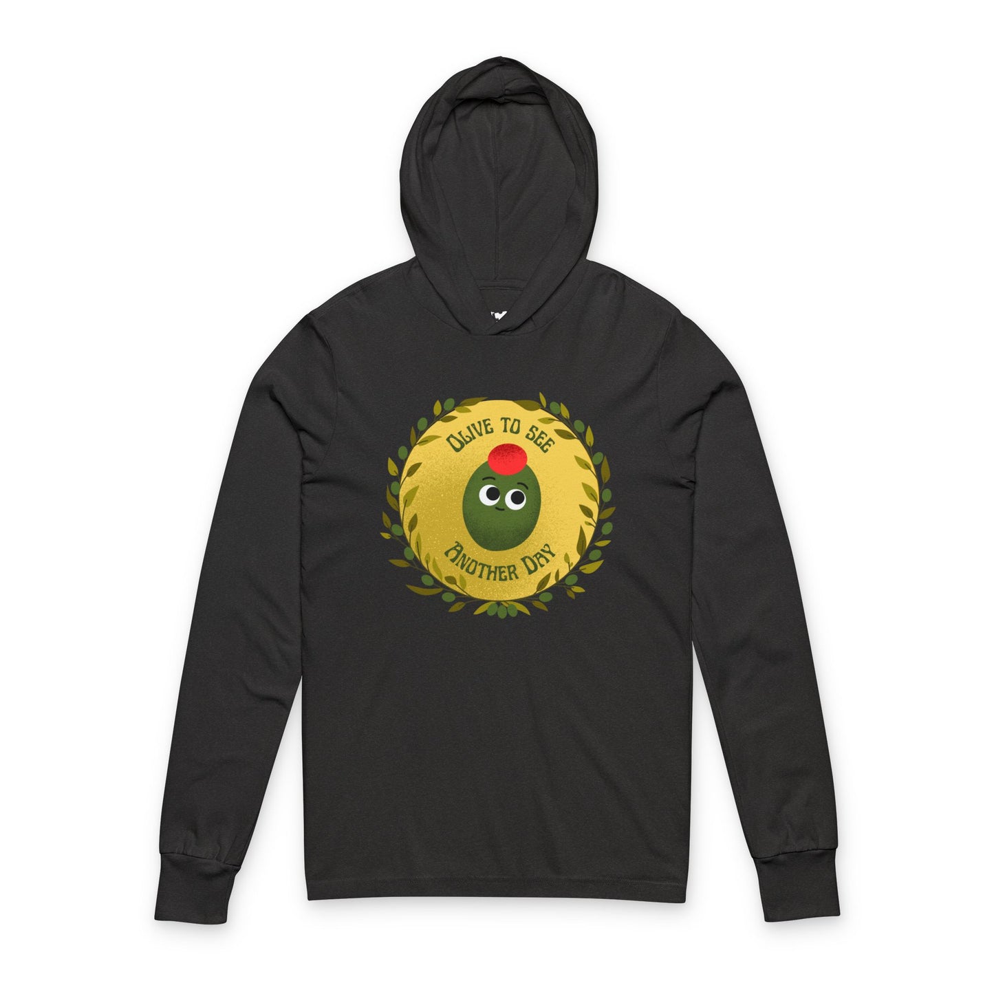 Olive To See Another Day Hooded Long Sleeve Shirt, Funny Pun Apparel, Great Gift Idea