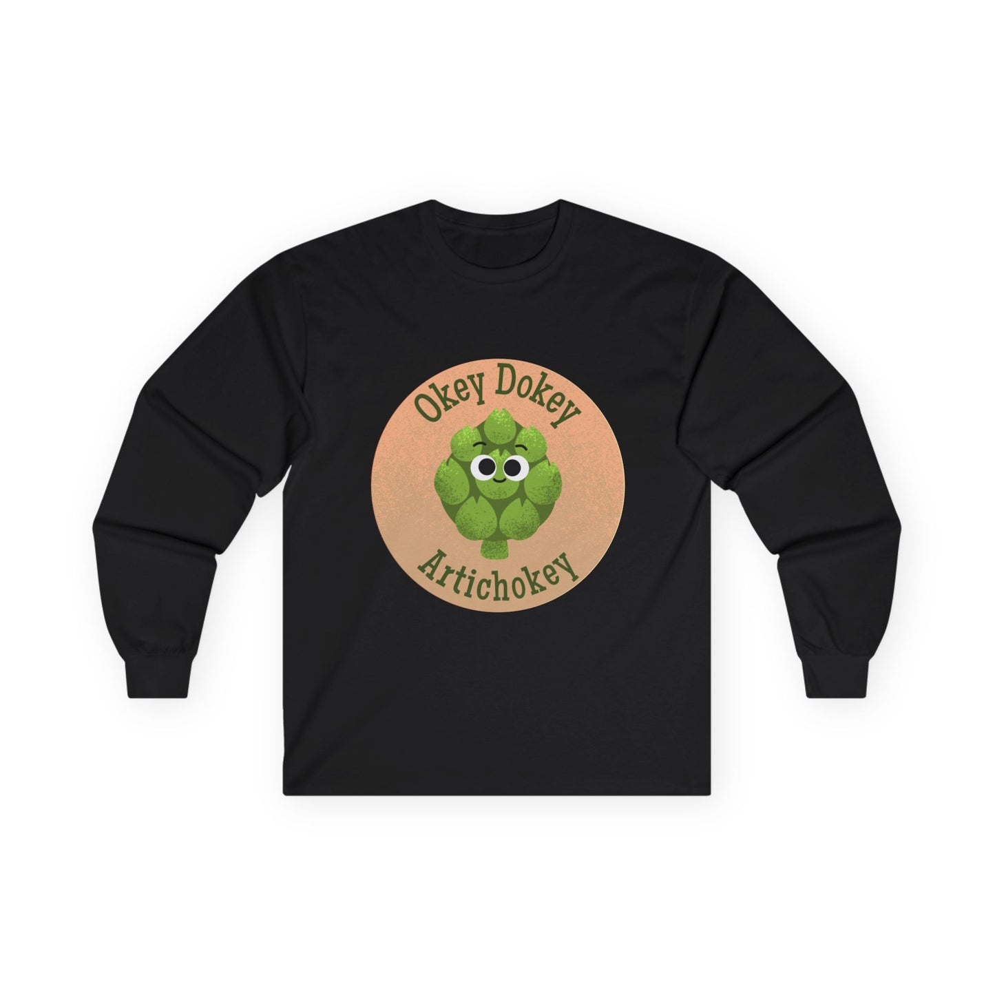 Humorous Unisex Long Sleeve Tees - "Okey Dokey Artichokey" - Fun Gift for Veggie Lovers, Funny Pun Shirt, Quirky Graphic Apparel