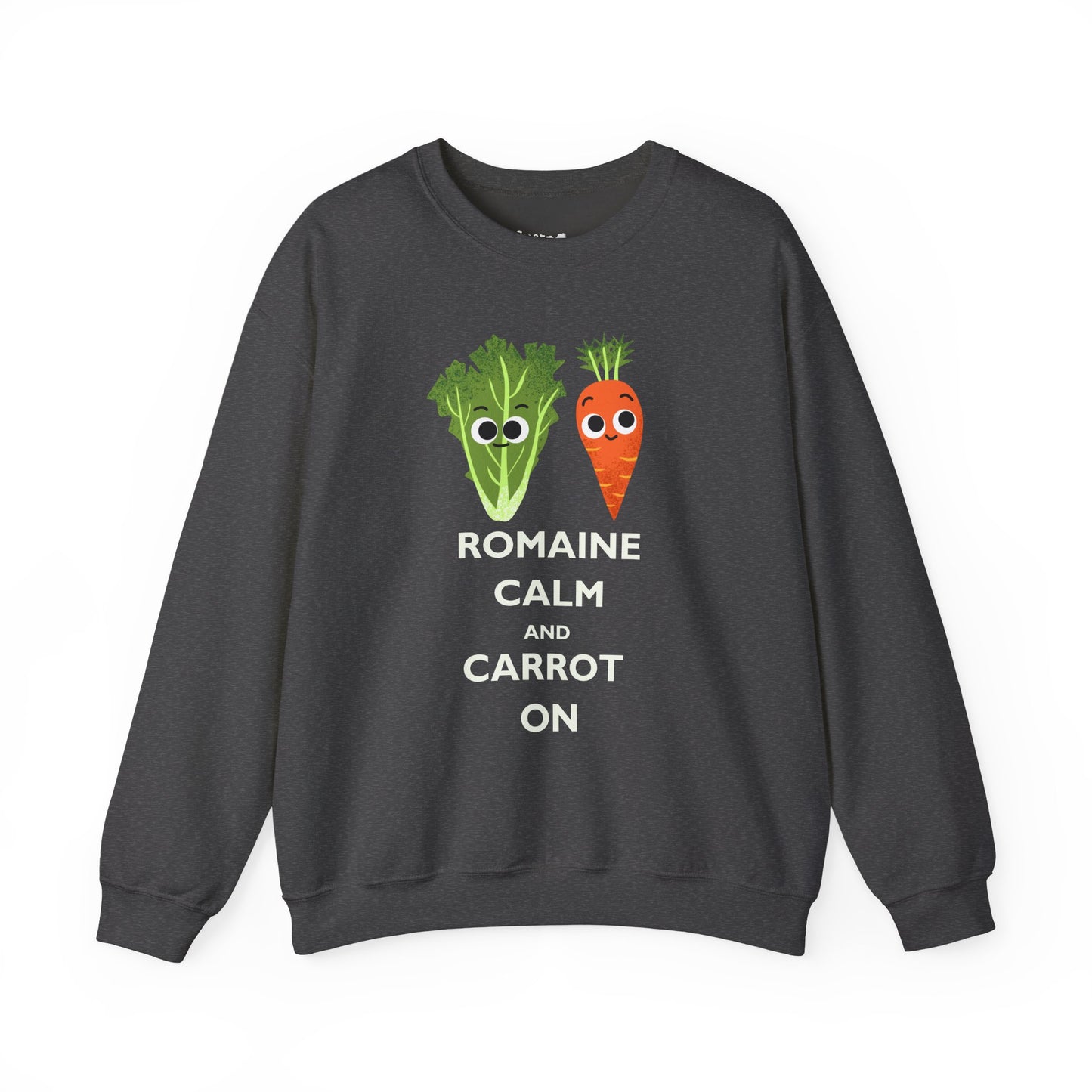 Funny Vegetable Sweatshirt - 'Romaine Calm and Carrot On' - Gift for Gardeners, Foodies, Friends, Casual Wear, Humor Apparel