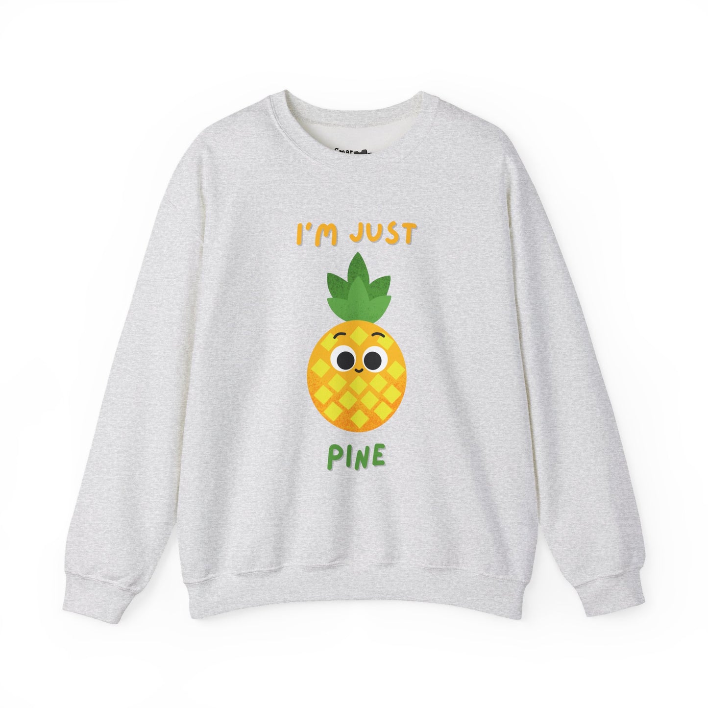 "I'm Just Pine" Funny Pineapple Pun Sweatshirt, Great Gift Idea, Casual Wear, Whimsical Art Clothing, Everyday Comfort