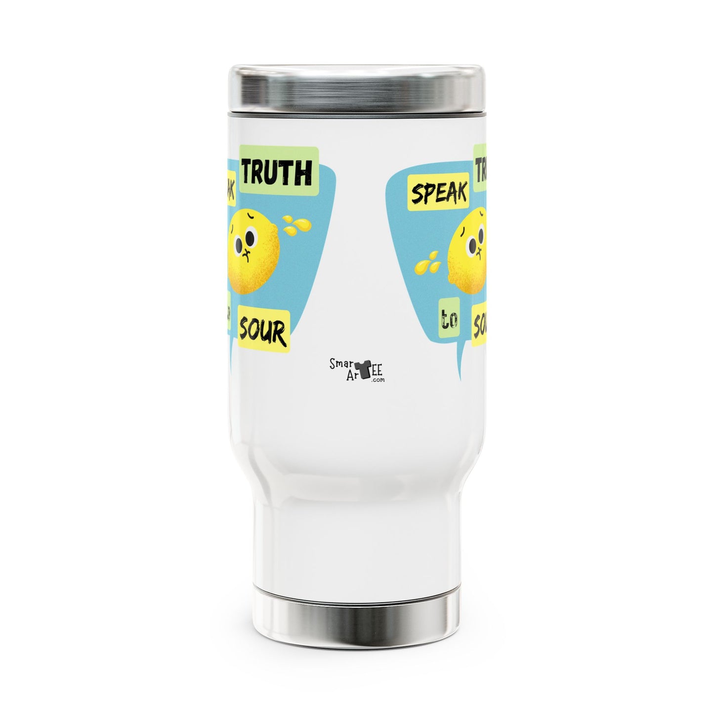 Colorful Stainless Steel Travel Mug, Speak Truth to Sour Quote, Great for Gifts, Coffee Lovers, Road Trips, Inspirational Travel Mug, 14oz