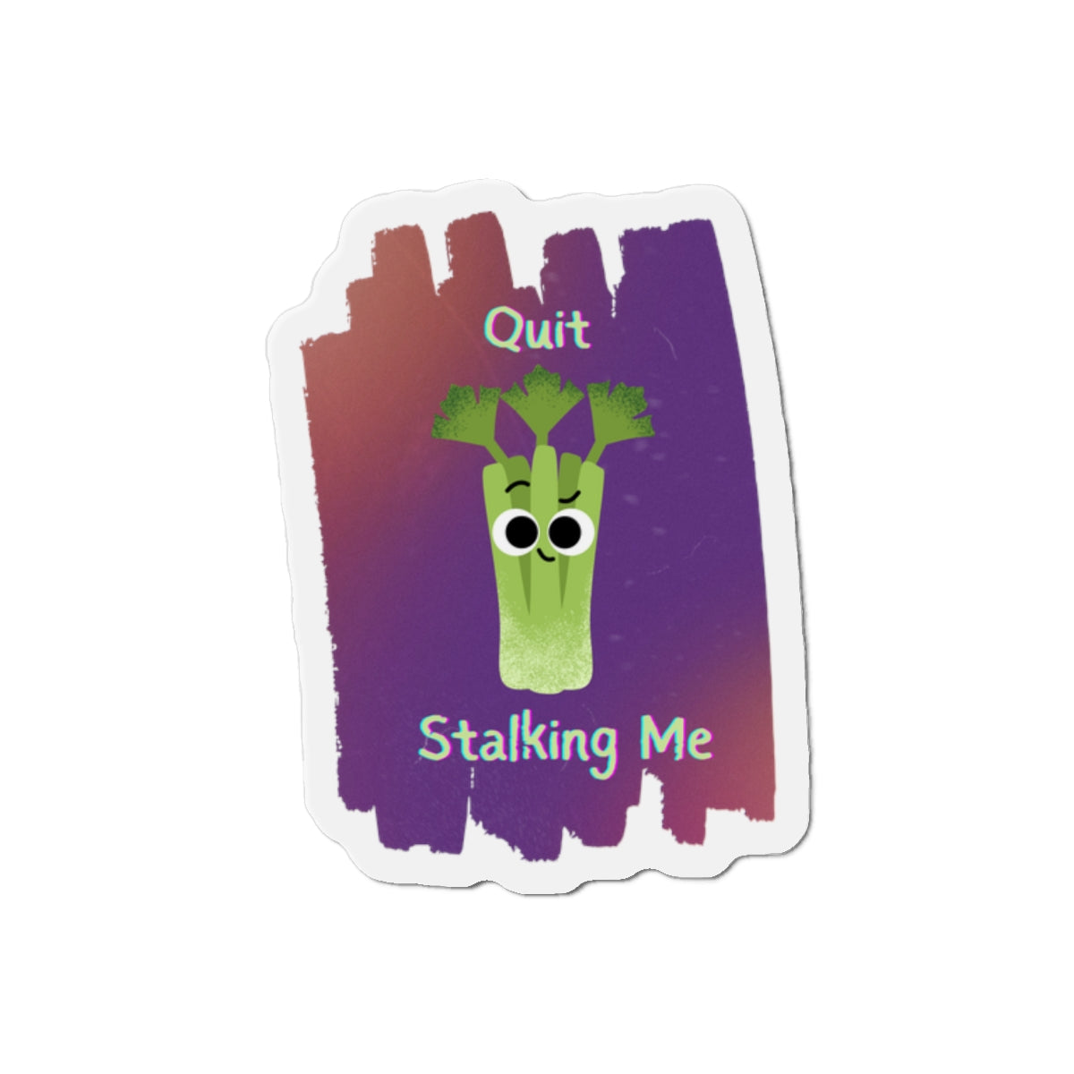 Playful Die-Cut Magnet - 'Quit Stalking Me' Vegetable Design, Fun Fridge Decor, Gift for Food Lovers, Kitchen Humor, Quirky Home Decor