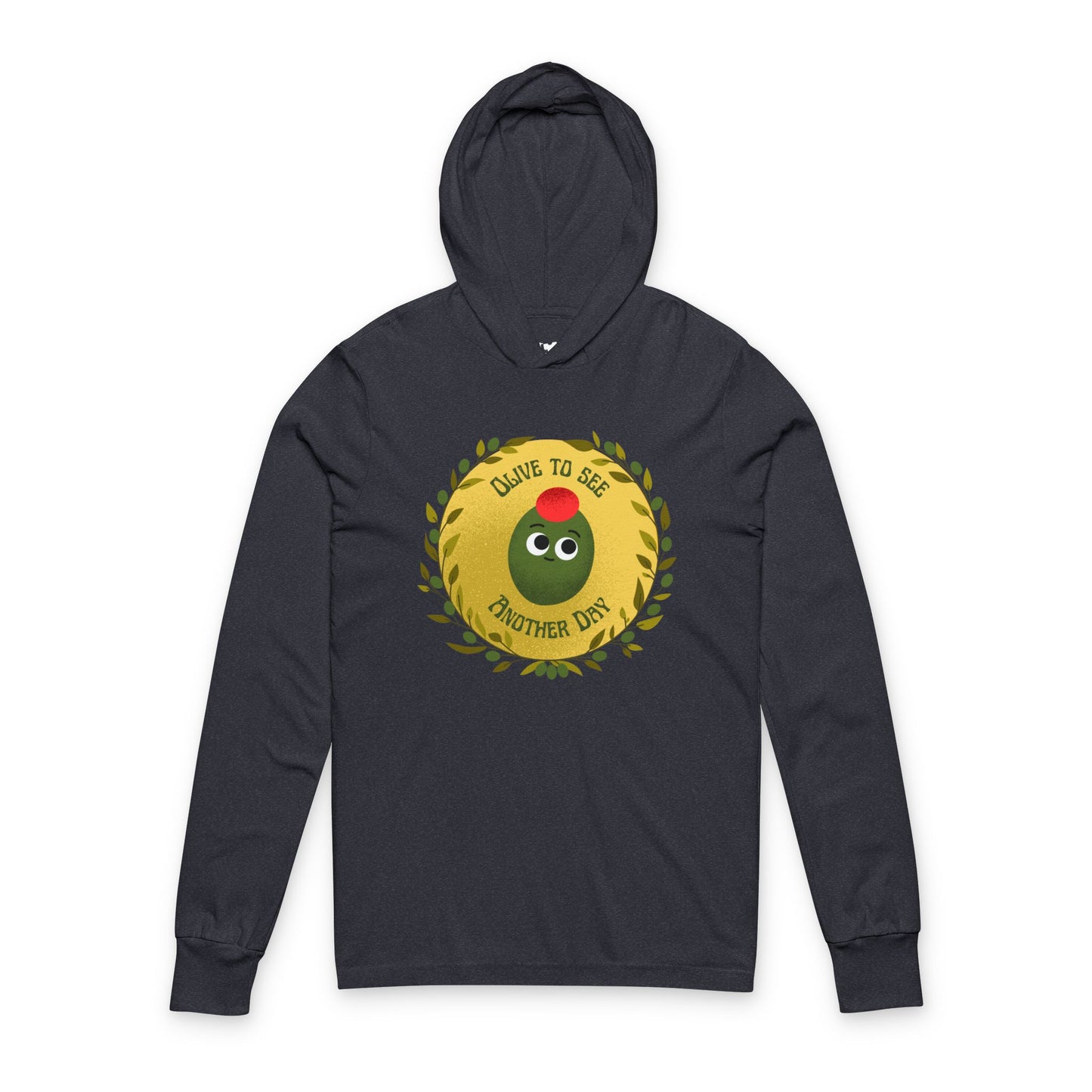 Olive To See Another Day Hooded Long Sleeve Shirt, Funny Pun Apparel, Great Gift Idea
