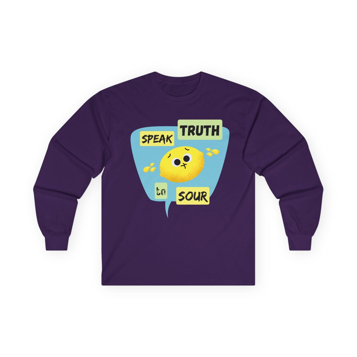Speak Truth to Sour Long Sleeve Tees, Cute Graphic Tee, Unisex Cotton Shirt, Casual Wear, Gift for Friends