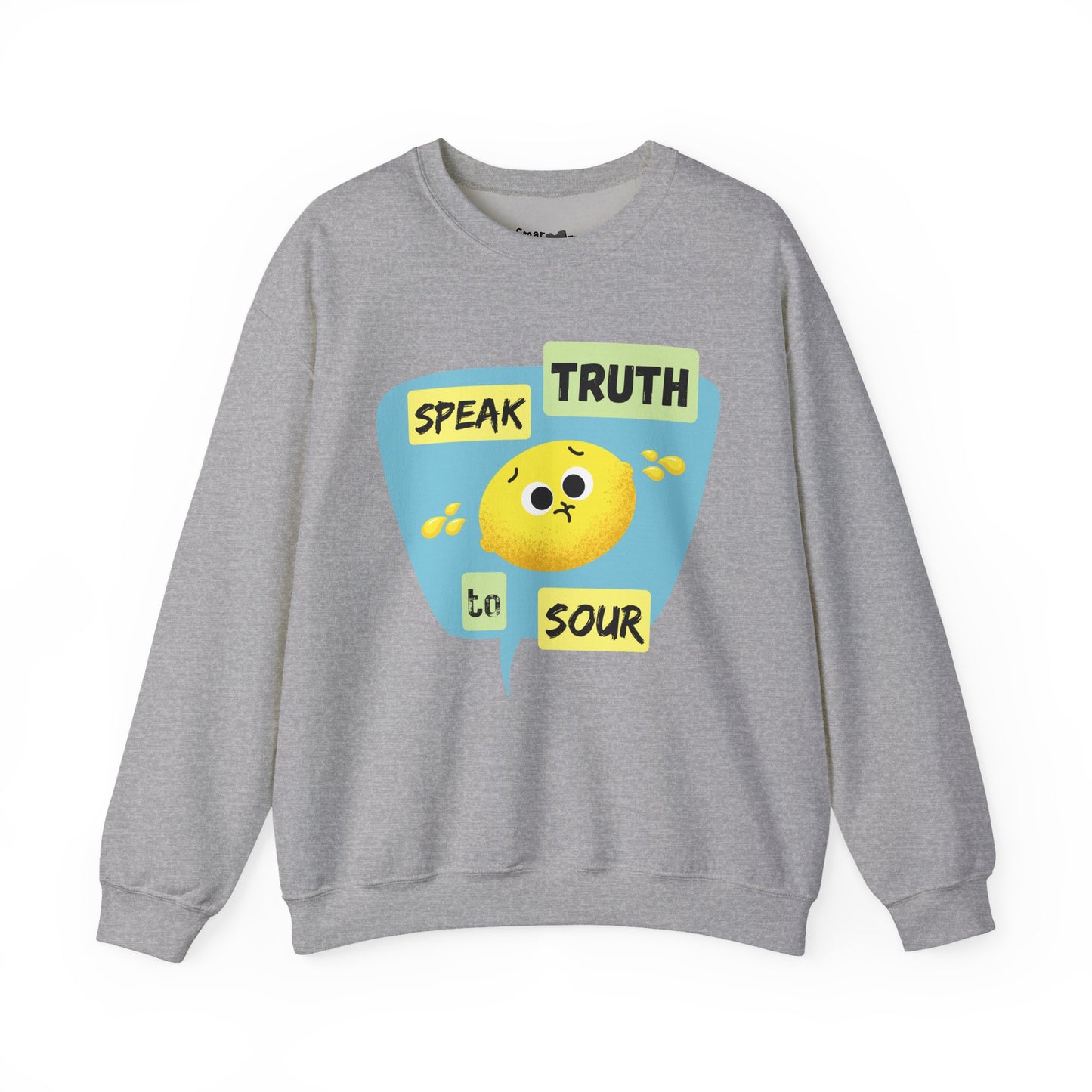 Speak Truth To Sour Funny Fruit Pun Sweatshirt, Cozy Sweatshirt, Great Gift For Friends and Family, College Wear
