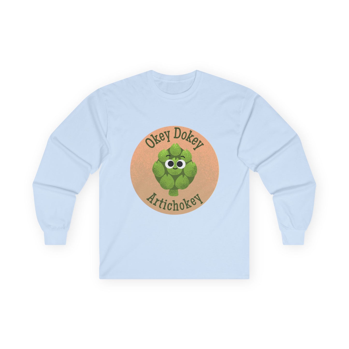 Humorous Unisex Long Sleeve Tees - "Okey Dokey Artichokey" - Fun Gift for Veggie Lovers, Funny Pun Shirt, Quirky Graphic Apparel
