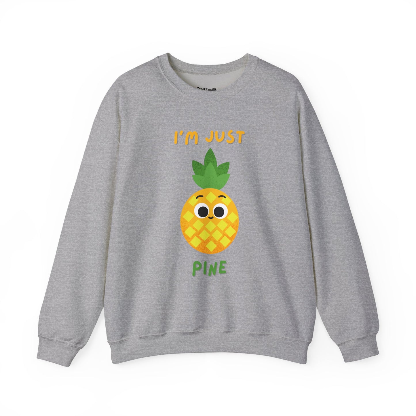 "I'm Just Pine" Funny Pineapple Pun Sweatshirt, Great Gift Idea, Casual Wear, Whimsical Art Clothing, Everyday Comfort