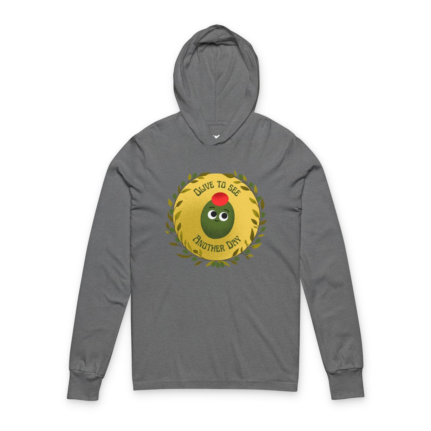 Olive To See Another Day Hooded Long Sleeve Shirt, Funny Pun Apparel, Great Gift Idea