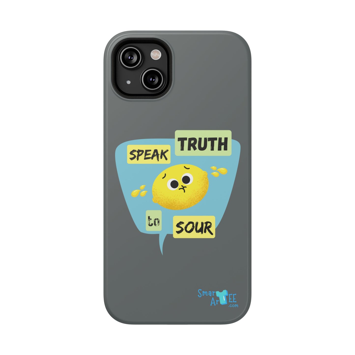 Whimsical Phone Case: Speak Truth to Sour, Cute Lemon Design, Impact-Resistant, Unique Gift for Teens, Phone Accessory, Fun Tech Decor