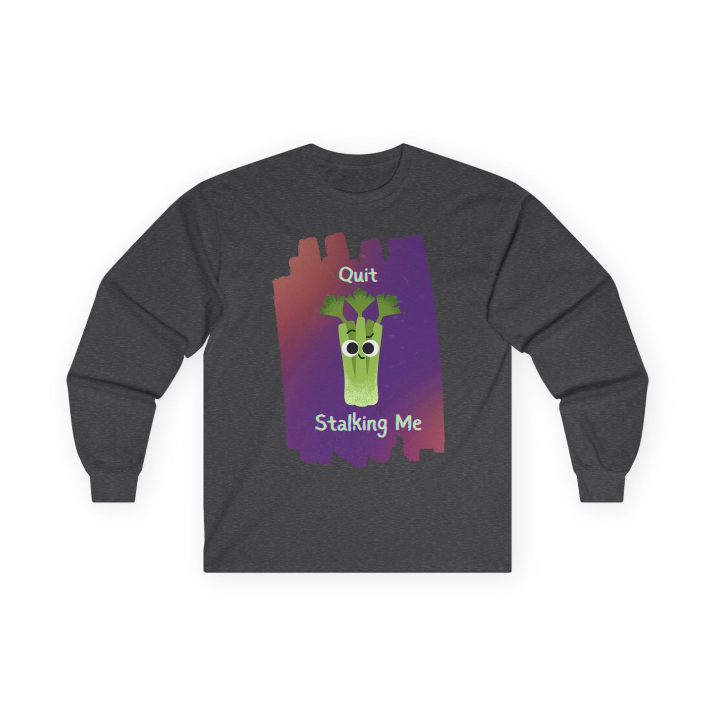 Whimsical Long Sleeve Tees: Quit Stalking Me, Funny Gift, Unisex Cotton Shirt, Casual Wear, Unique Humor Tee