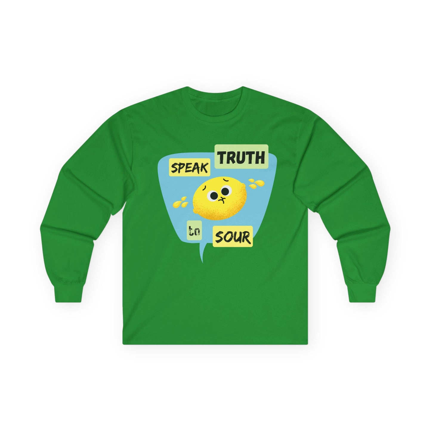 Speak Truth to Sour Long Sleeve Tees, Cute Graphic Tee, Unisex Cotton Shirt, Casual Wear, Gift for Friends