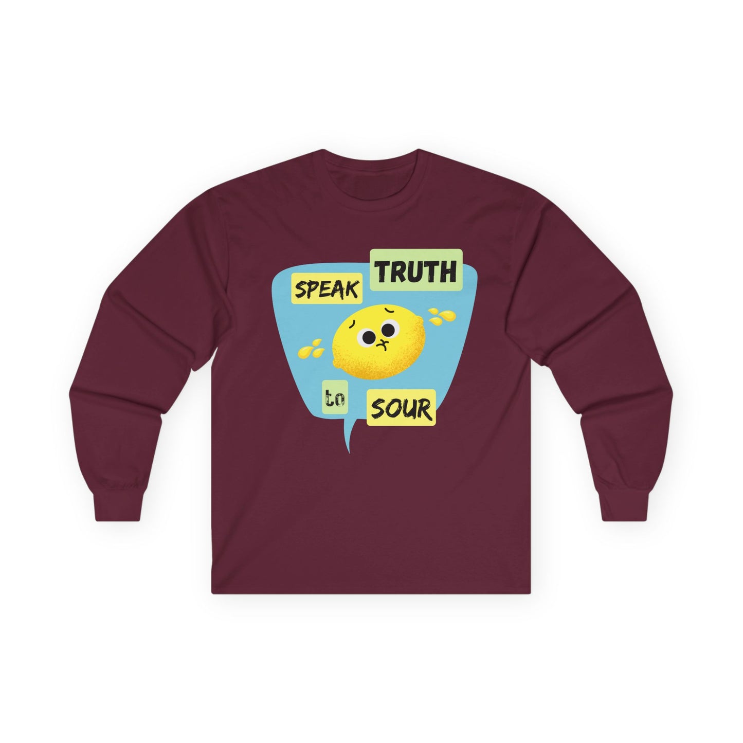 Speak Truth to Sour Long Sleeve Tees, Cute Graphic Tee, Unisex Cotton Shirt, Casual Wear, Gift for Friends