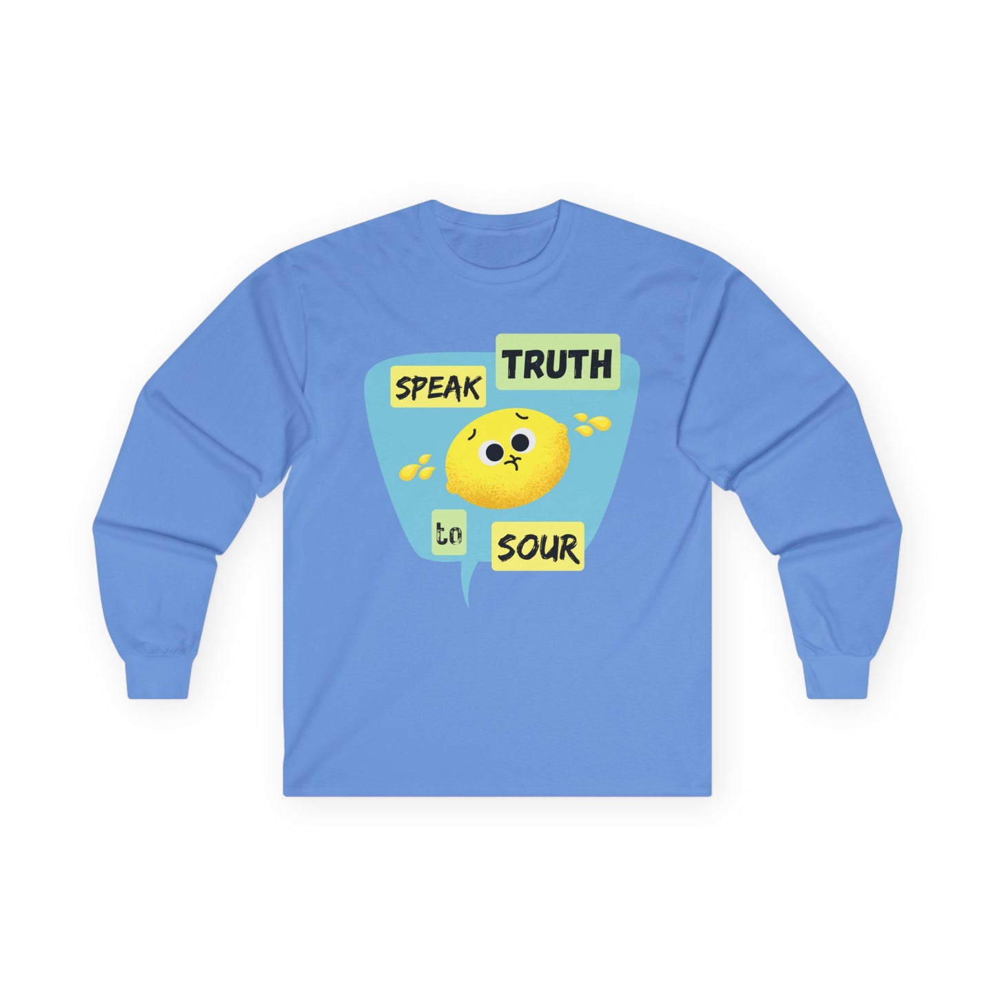 Speak Truth to Sour Long Sleeve Tees, Cute Graphic Tee, Unisex Cotton Shirt, Casual Wear, Gift for Friends