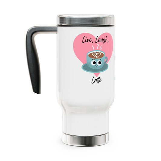 Live Laugh Latte Travel Mug, Cute Coffee Cup, Stainless Steel Tumbler, Gift for Coffee Lovers, Travel Mug with Handle, Valentine's Day Gift