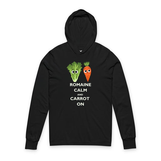 Funny Vegetable Pun Unisex Hooded Long Sleeve Shirt, Romaine Calm and Carrot On, Cute Gift for Veggie Lovers, Humor Apparel