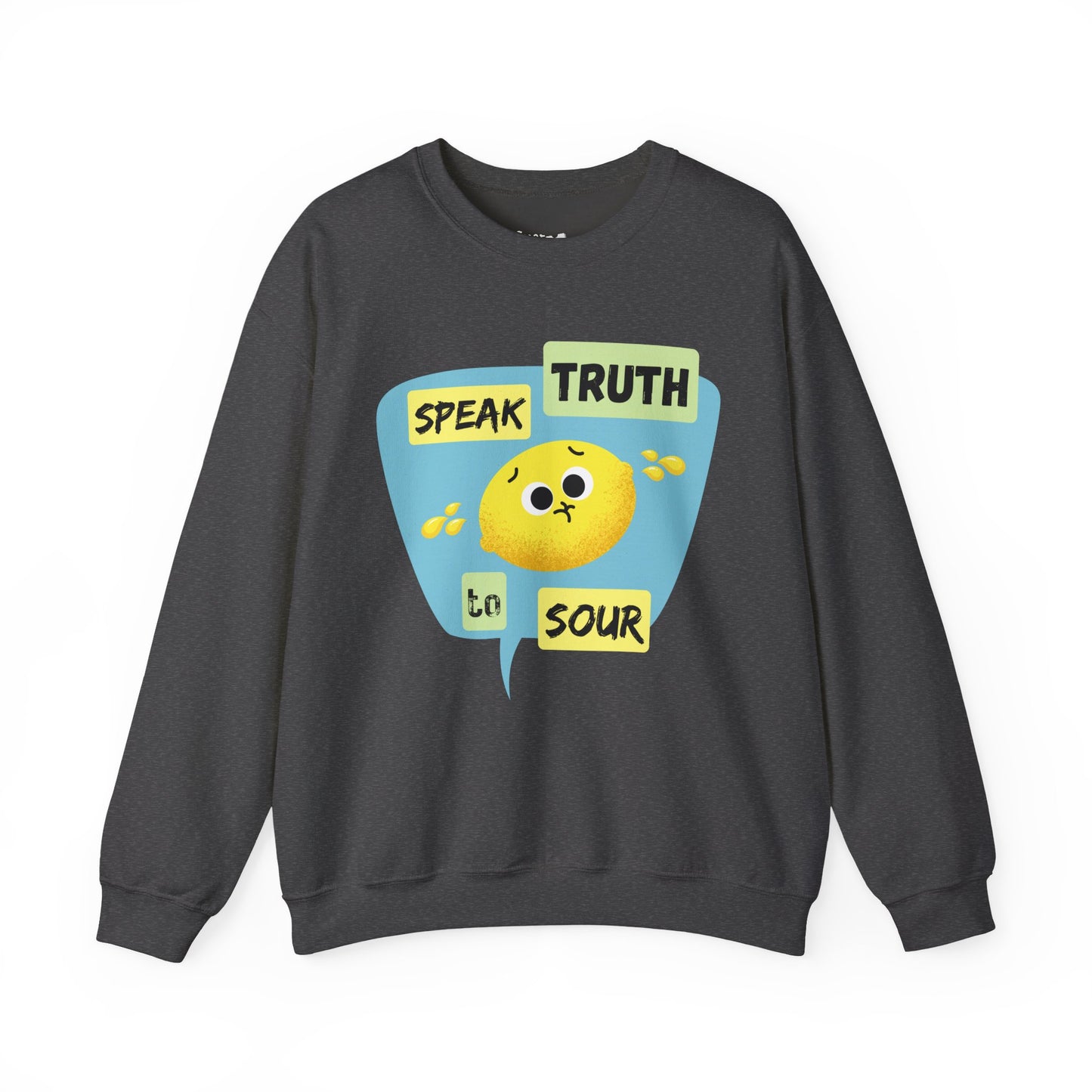 Speak Truth To Sour Funny Fruit Pun Sweatshirt, Cozy Sweatshirt, Great Gift For Friends and Family, College Wear