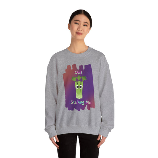 Funny Celery Pun Sweatshirt, Graphic on Front, Quit Stalking Me Crewneck, Unisex Crewneck, Quirky Graphic Pullover