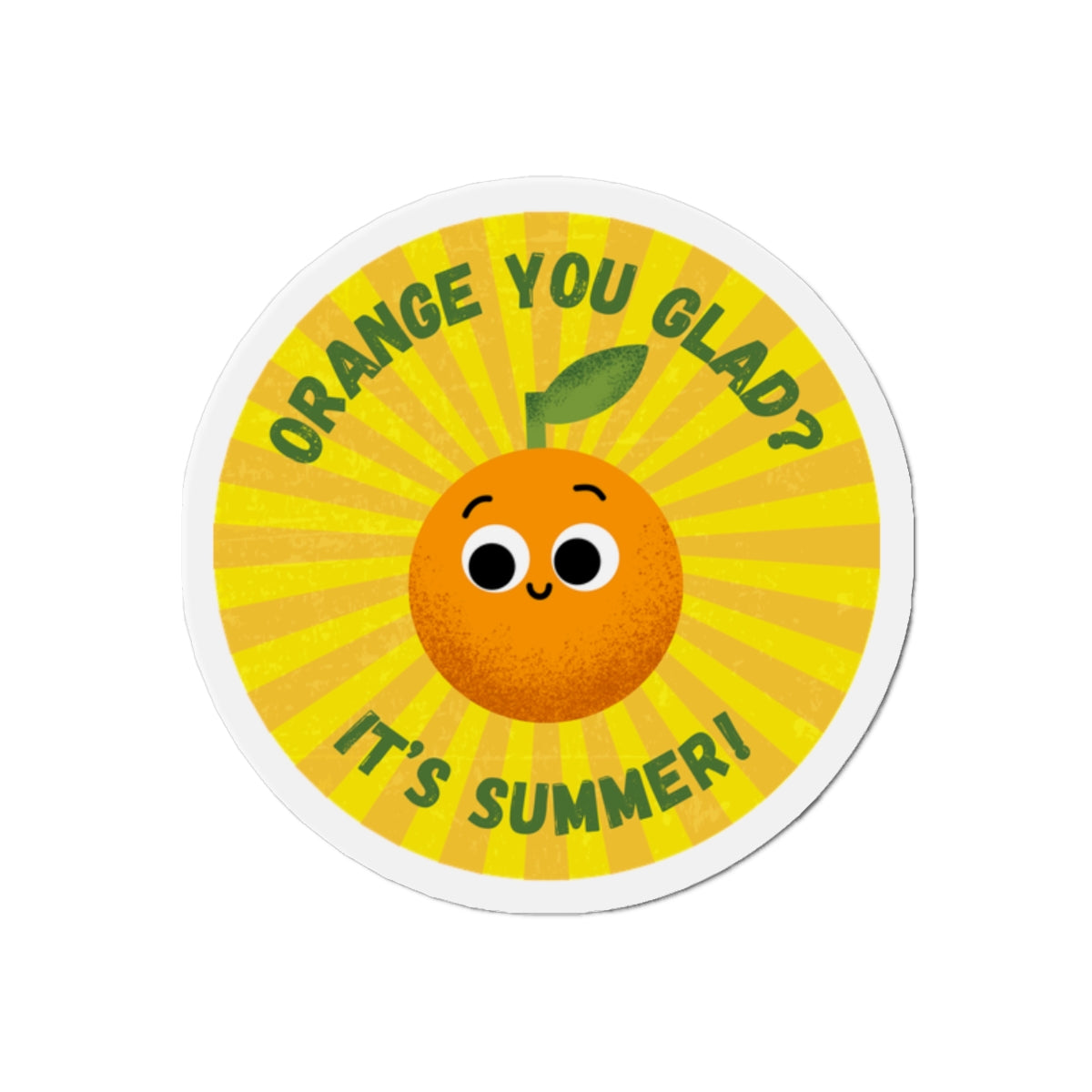 Summer-Themed Die-Cut Magnet – Orange You Glad? Fun Fridge Decor, Cute Summer Gift, Kitchen Accessory, Seasonal Decor, Playful Home Item