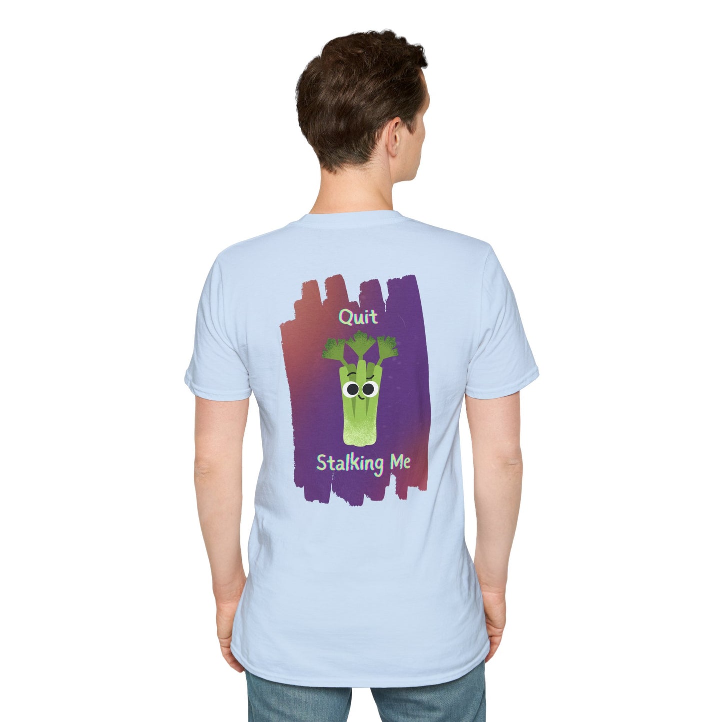 Quit Stalking Me Unisex Softstyle T-Shirt, Back Graphic Print, Funny Vegetable Pun T-Shirt, Whimsical Gifts, Gifts for Fun Lovers