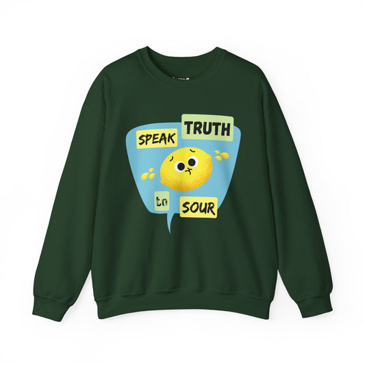 Speak Truth To Sour Funny Fruit Pun Sweatshirt, Cozy Sweatshirt, Great Gift For Friends and Family, College Wear