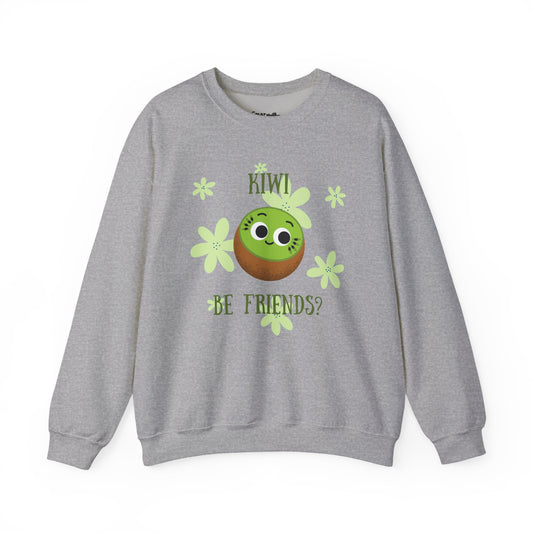 Kiwi Be Friends Sweatshirt, Funny Fruit Pun Sweatshirt, Cozy Clothing, Warm Whimsical Vibes, Great Gift Idea