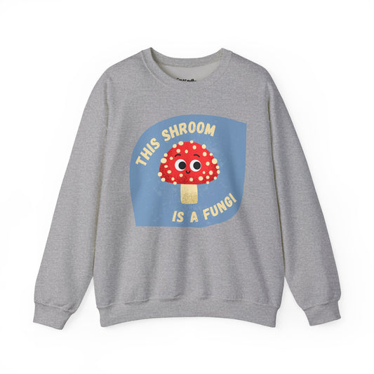 Crewneck Sweatshirt - This Shroom is a Fungi Whimsical Pun, Great Gift Idea, Funny Vegetable Sweatshirt, Relaxed Style